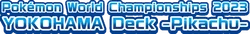 WCS23 Yokohama Deck: Pikachu